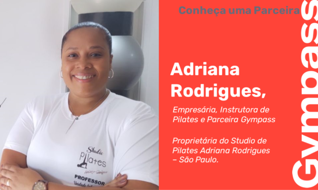 Conheça uma Parceira: minha paixão por Pilates, com Adriana Rodrigues